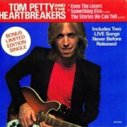 Even the Losers - Tom Petty and the Heartbreakers