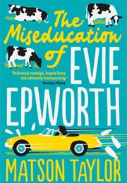 The Miseducation of Evie Epworth (Matson Taylor)