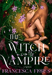 The Witch and the Vampire (Francesca Flores)