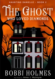 The Ghost Who Loved Diamonds (Bobbi Holmes)