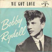 We Got Love - Bobby Rydell