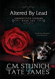 Altered by Lead (C.M. Stunich)
