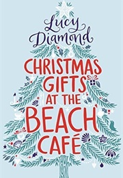 Christmas Gifts at the Beach Cafe (The Beach Cafe, #3) (Lucy Diamond)