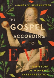 The Gospel According to Eve (Benckhuysen, Amanda W)