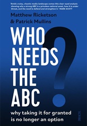 Who Needs the ABC? (Matthew Ricketson & Patrick Mullins)