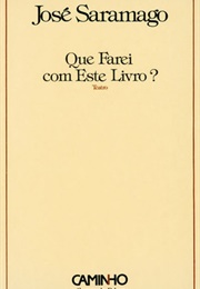 Que Farei Com Este Livro? (José Saramago)