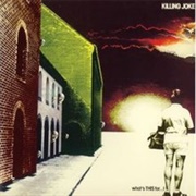 What's THIS For...! - Killing Joke