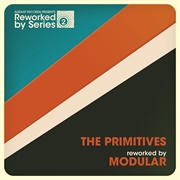 The Primitives & Modular - The Primitives Reworked by Modular