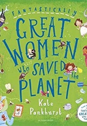 Fantastically Great Women Who Saved the Planet (Kate Pankhurst)
