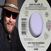 Mind Your Own Business - Hank Williams Jr.
