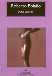 Putas Asesinas (Roberto Bolaño)