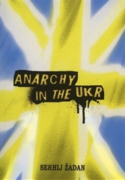 Anarchy in the UKR (Serhiy Zhadan)