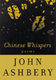 Chinese Whispers: Poems (John Ashbery)