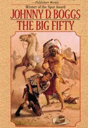The Big Fifty (Johnny D Boggs)