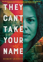 They Can't Take Your Name (Robert Justice)