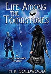 Life Among the Tombstones (H.R Boldwood)