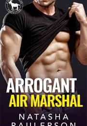 Arrogant Air Marshal (Natasha Raulerson)