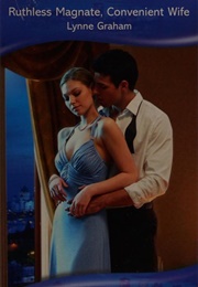 Ruthless Magnate, Convenient Wife (Lynne Graham)
