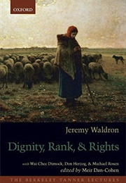 Dignity Rank and Rights (Jeremy Waldron)