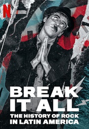 BREAK IT ALL: The History of Rock in Latin America (2020)