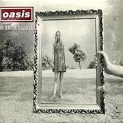 "Wonderwall" – Oasis