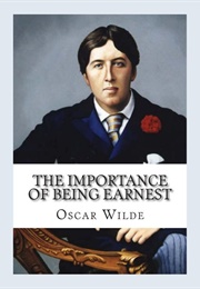 The Importance of Being Ernest (Oscar Wilde)