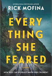 Everything She Feared (Rick Mofina)