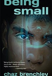 Being Small (Chaz Brenchley)