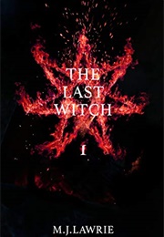 The Last Witch (M.J. Lawrie)