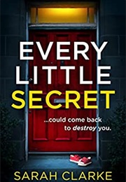 Every Little Secret (Sarah Clarke)