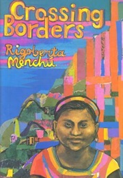 Crossing Borders (Rigoberta Menchú)