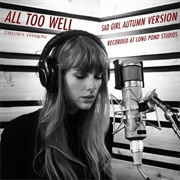 All Too Well (Sad Girl Autumn Version) - Taylor Swift