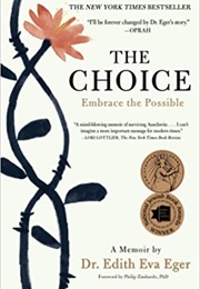 The Choice: Embrace the Possible (Edith Eger)