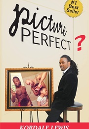 Picture Perfect? (Kordale Lewis)
