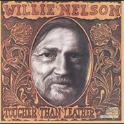 Willie Nelson - Tougher Than Leather
