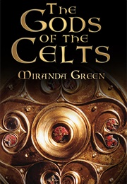 The Gods of the Celts (Miranda Aldhouse Green)