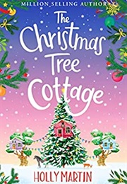 The Christmas Tree Cottage (Holly Martin)