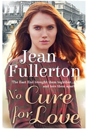 No Cure for Love (Jean Fullerton)