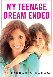 My Teenage Dream Ended (Farrah Abraham)