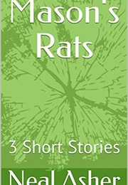 Mason's Rats (Neal Asher)