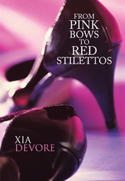 From Pink Bows to Red Stilettos (Xia Devore)