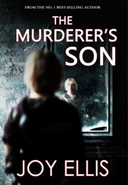 The Murderer&#39;s Son (Joy Ellis)