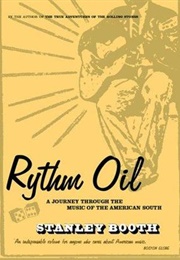 Rythm Oil: A Journey Through the Music of the American South (Stanley Booth)