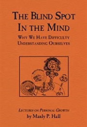 The Blind Spot in the Mind (Manly P. Hall)