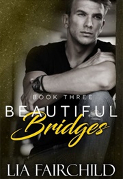 Beautiful Bridges (Lia Fairchild)
