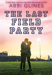The Last Field Party (Abbi Glines)