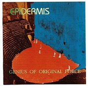 Epidermis - Genius of Original Force