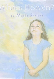 What's Heaven? (Maria Shriver)
