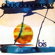 Abus Dangereux - Bis