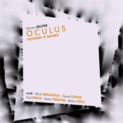 Markus Reuter Oculus - Nothing Is Sacred